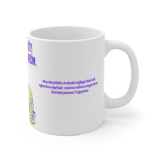 Hrneček pro vojákyni - Vojákyně versus Ranní Absurdistán