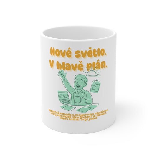 Hrnek pro projektového manažera - Nové světlo. V hlavě plán: Počátek zářného dne