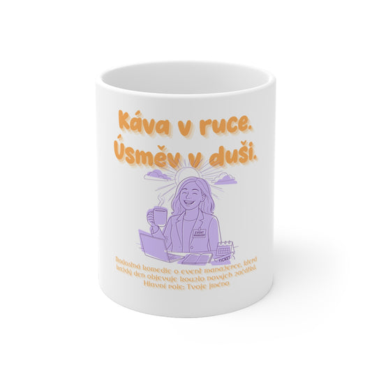 Hrneček pro event manažerku - Úsvit event manažerky: Káva v ruce. Úsměv v duši.
