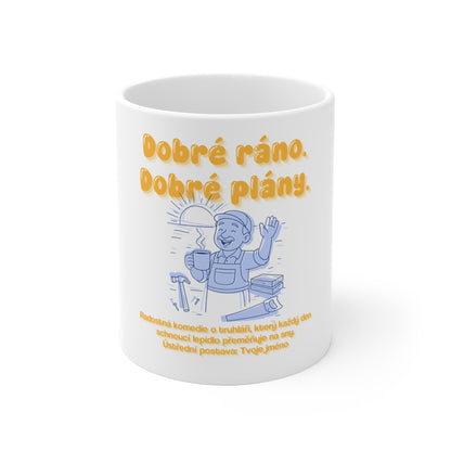 Hrnek pro truhláře - Dobré ráno. Dobré plány. Úsvit truhláře.