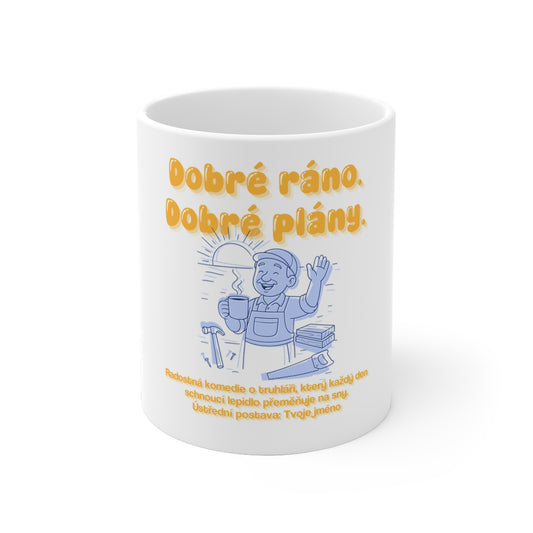 Hrnek pro truhláře - Dobré ráno. Dobré plány. Úsvit truhláře.