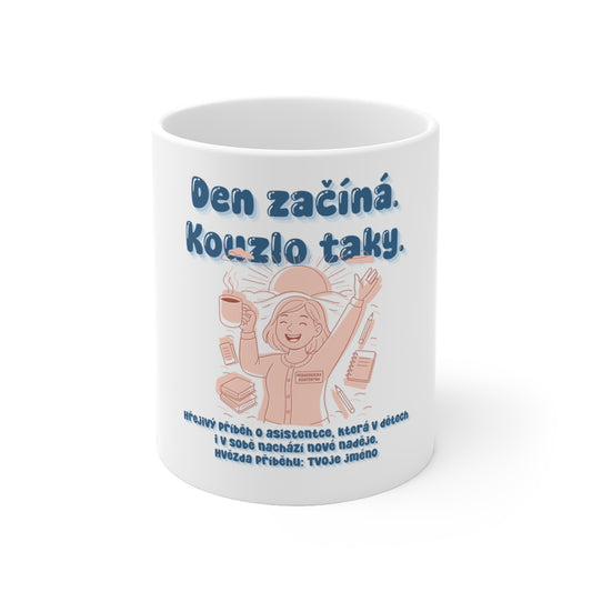 Hrnek pro asistenta pedagoga - Den začíná. Kouzlo taky: Premiérový příběh asistentky.