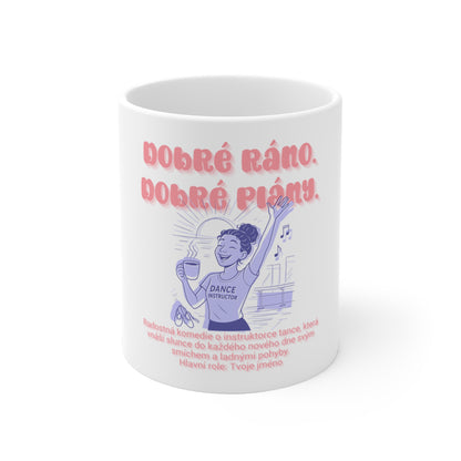 Hrneček pro instruktorku tance - Dobré ráno. Dobré plány. Tanec života.