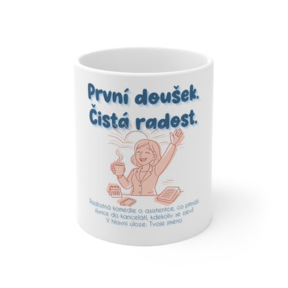 Hrnek pro asistentku managementu - Premiéra nového úsvitu: První doušek. Čistá radost. Pozvánka asistentky managementu