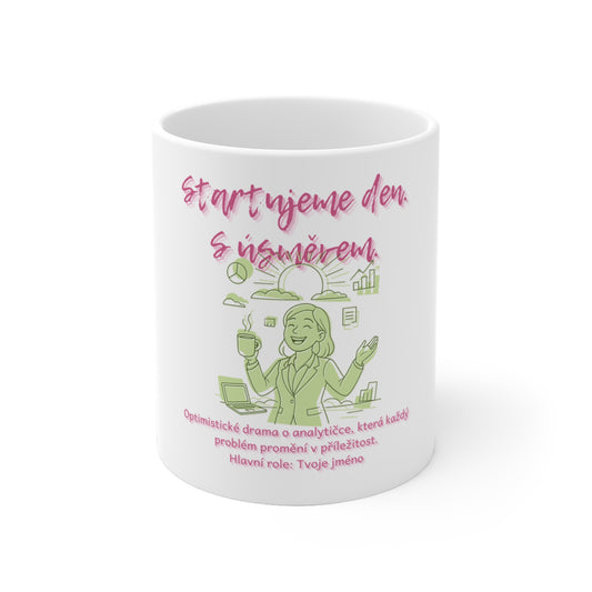 Hrnek pro byznys analytičku - Premiéra analytičky: Startujeme den. S úsměvem.