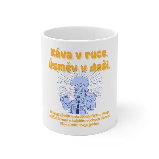 Hrneček pro policistu - Začátek pracovního dne: Káva v ruce. Úsměv v duši.