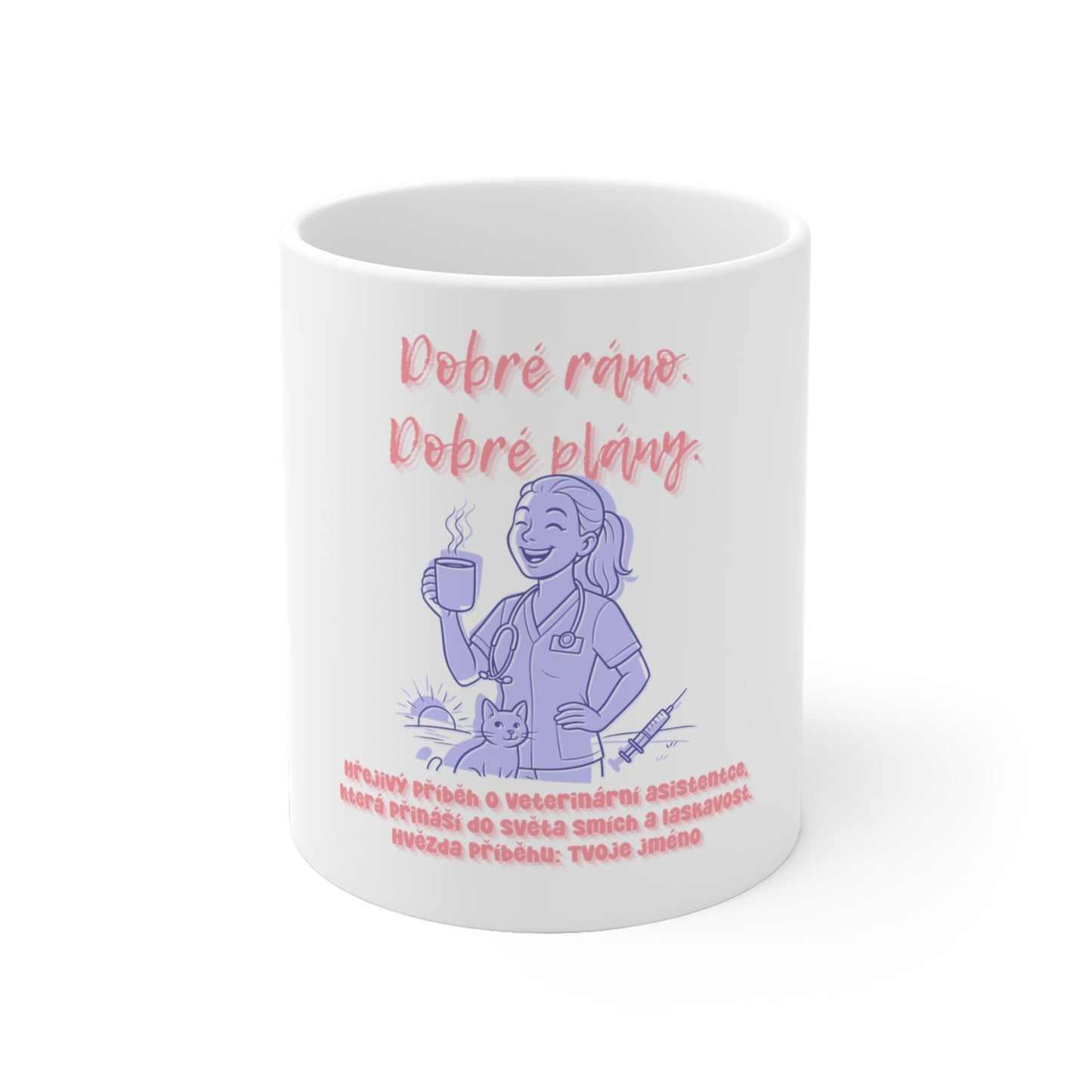 Hrneček pro veterinární asistentku - Ranní premiéra veterinární asistentky: Dobré ráno. Dobré plány.