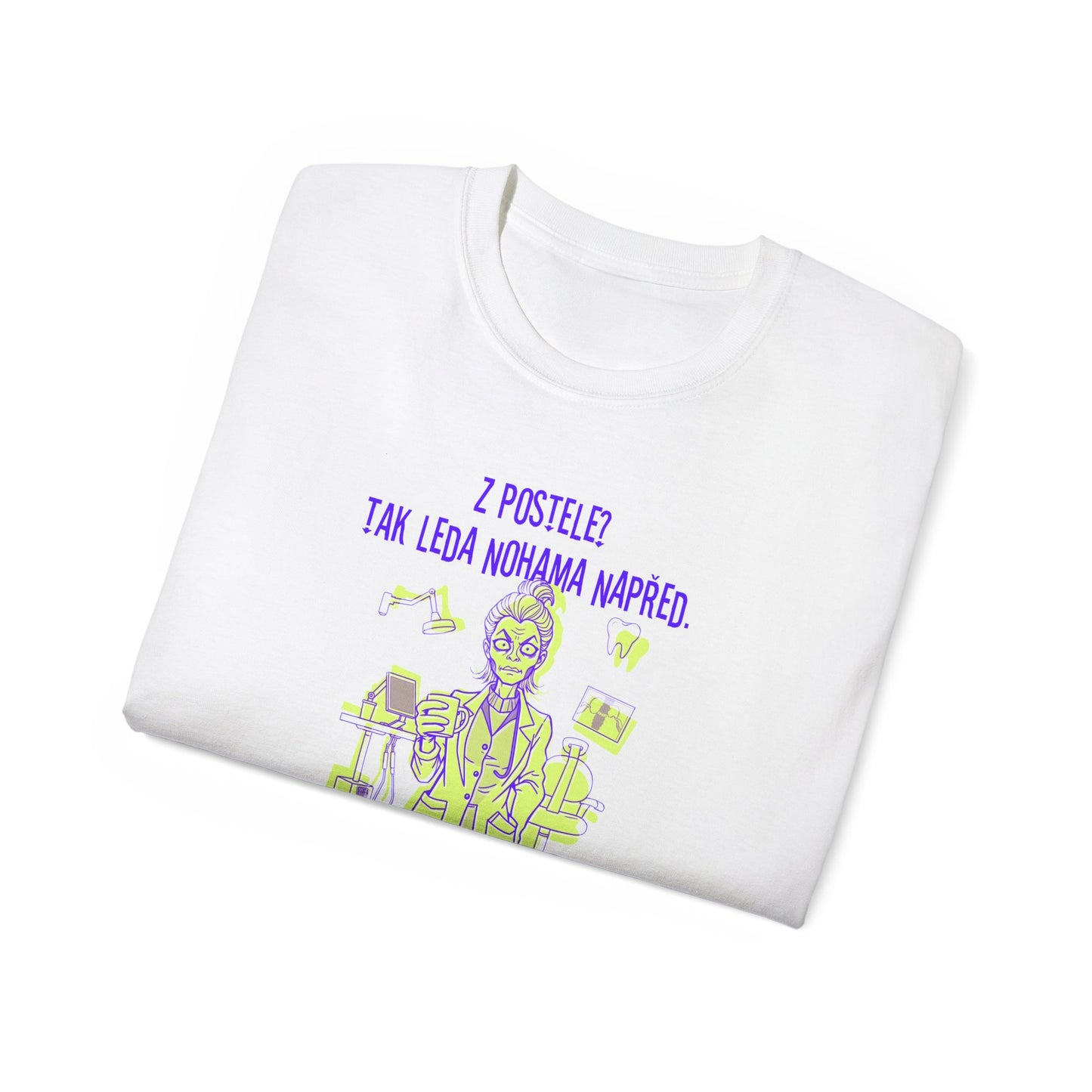 Tričko pro zubařku - Nohama napřed: Zubařská satira