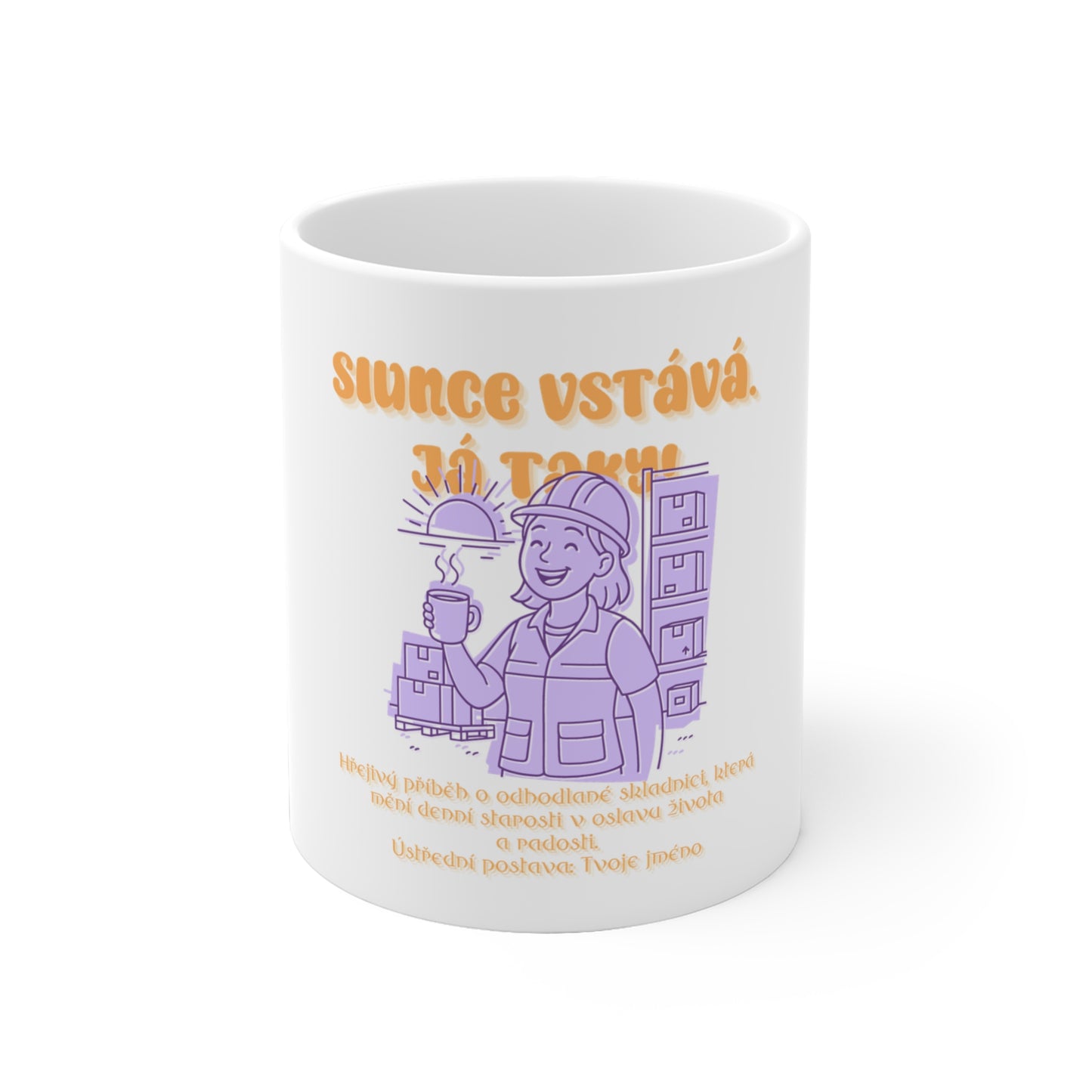 Hrnek pro skladnici - Svítání skladnice: Slunce vstává. Já taky!