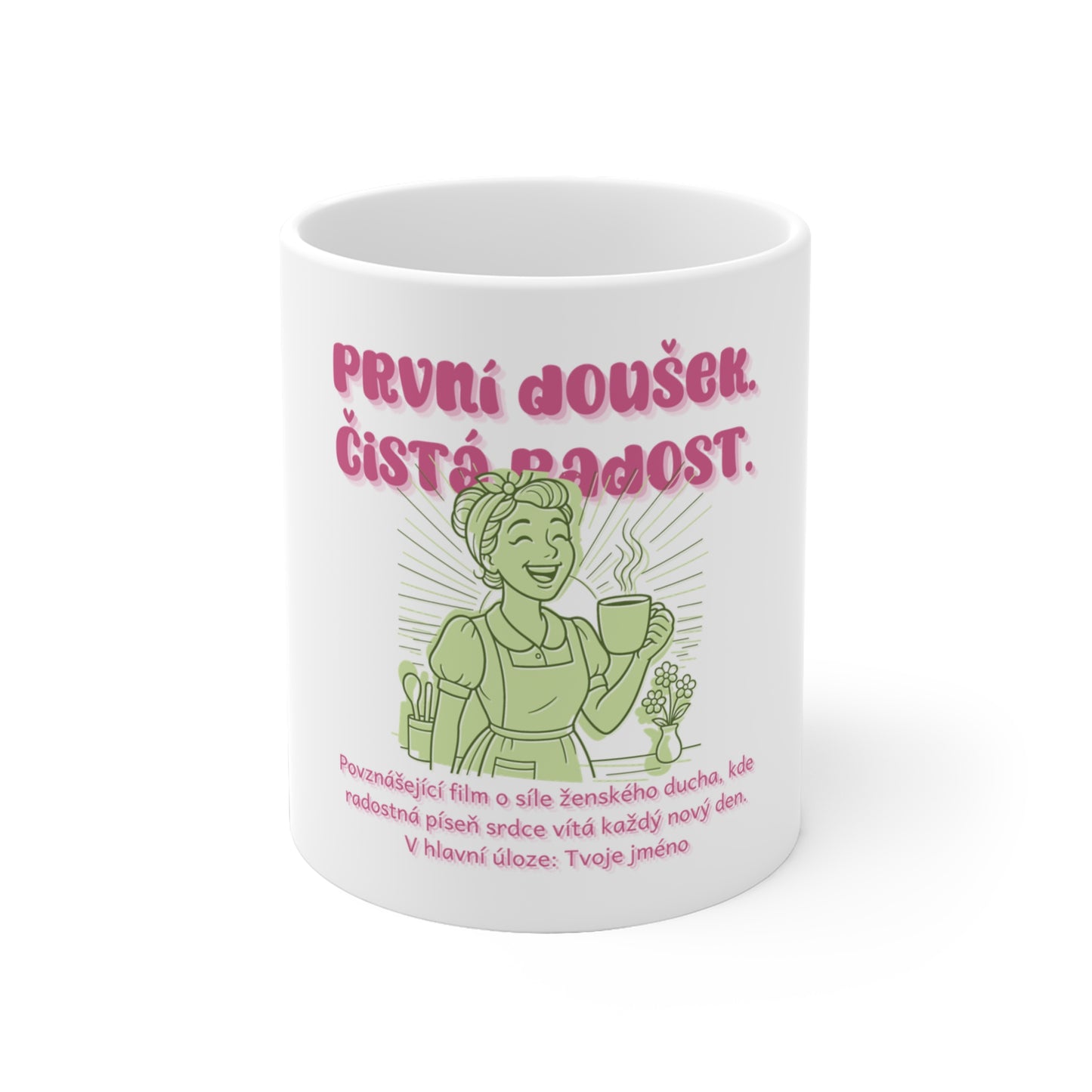 Hrnek pro hospodyni - Premiéra nového rána hospodyně: První doušek. Čistá radost.