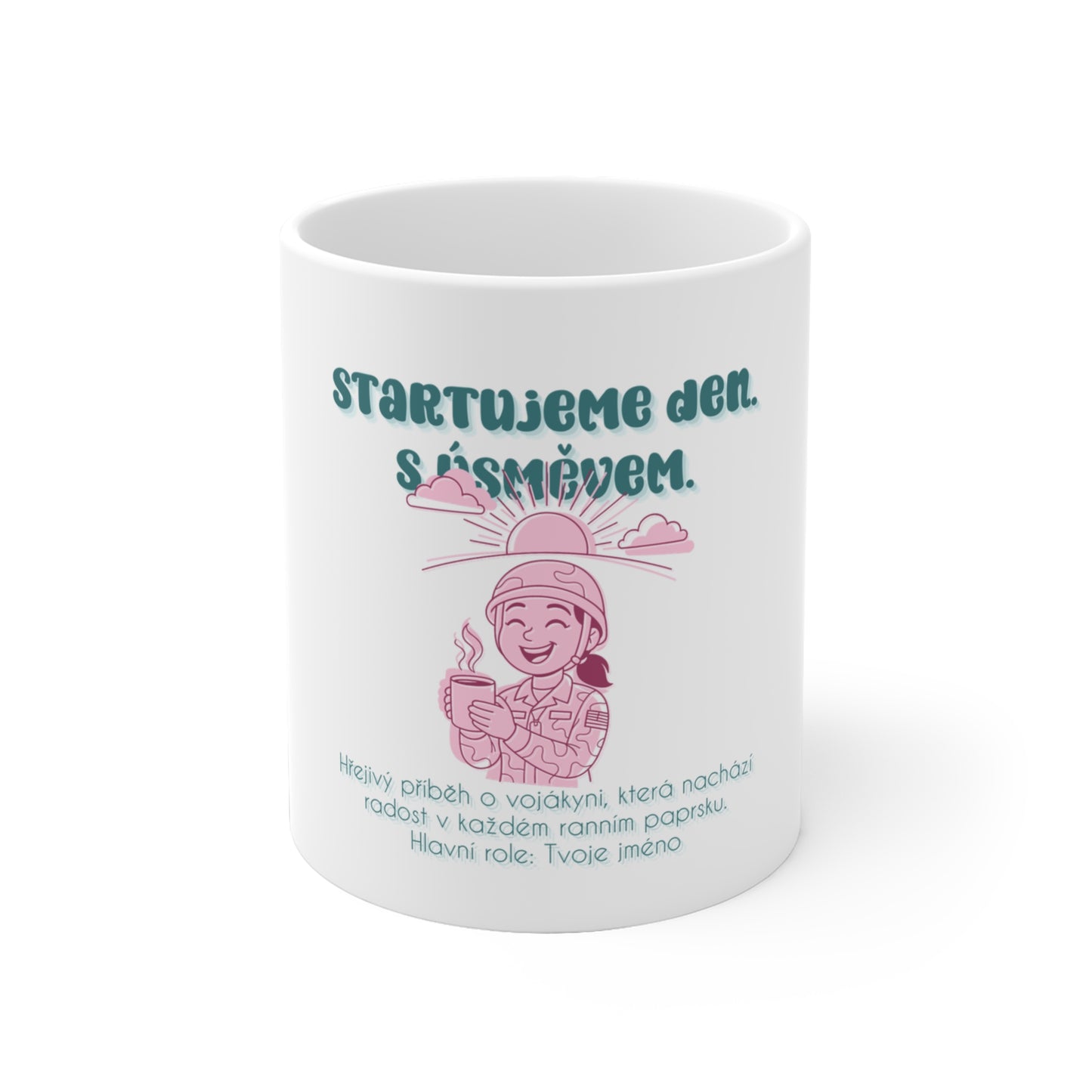 Hrneček pro vojákyni - Úsvit vojákyně: Startujeme den. S úsměvem.