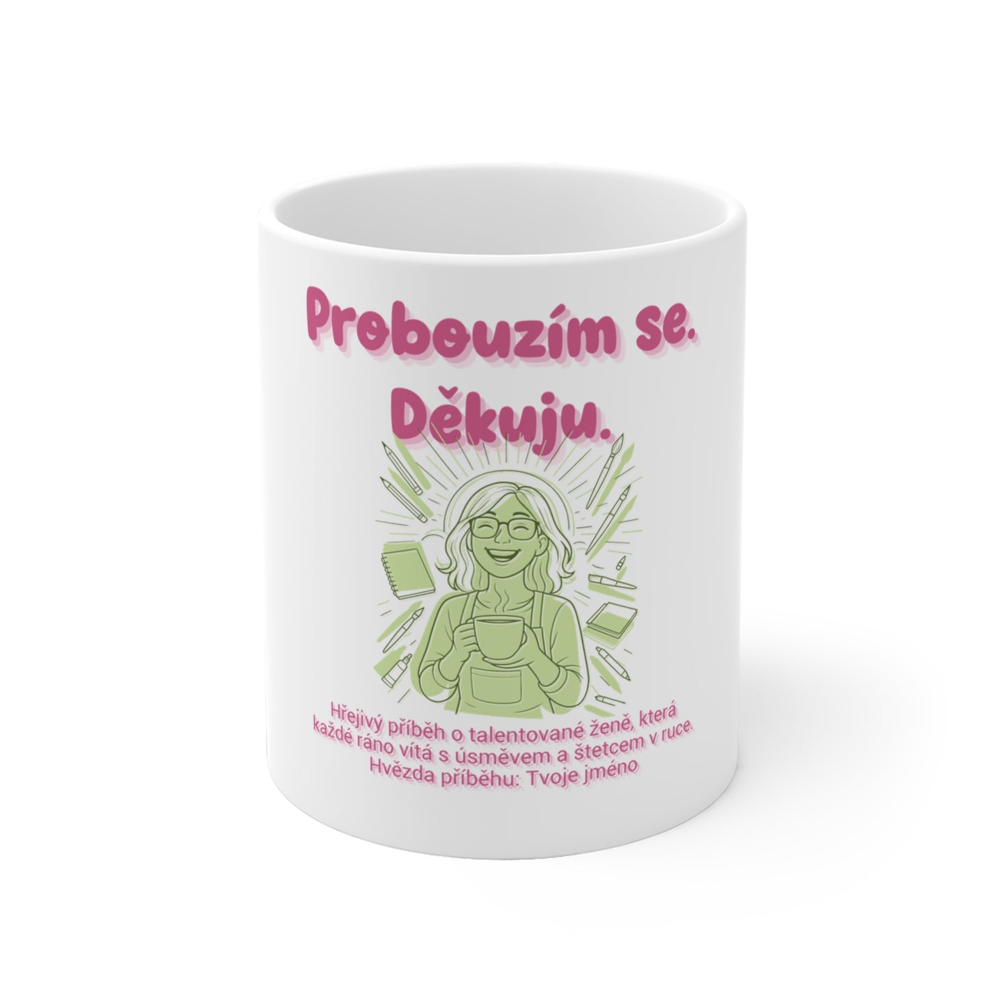 Hrneček pro ilustrátorku - Probouzím se. Děkuju. - Ilustrátorka a malířský úsvit