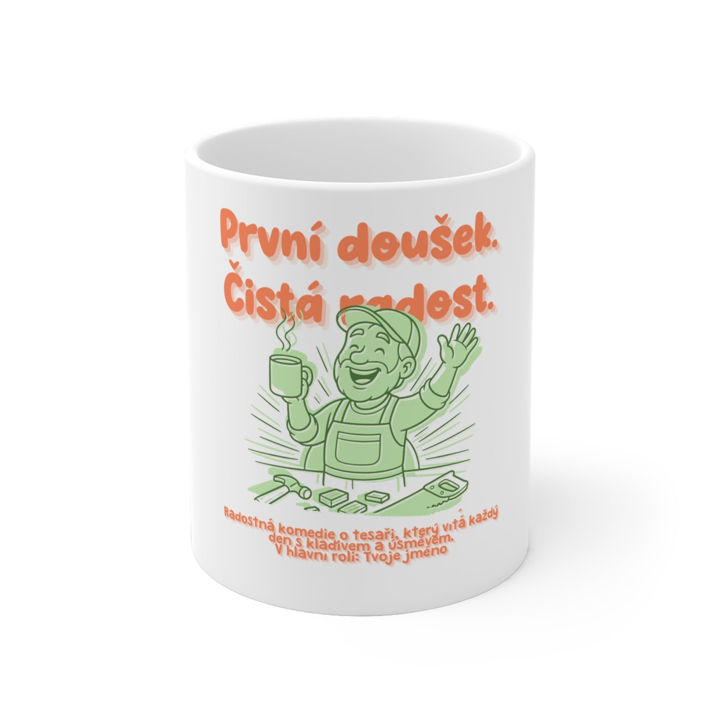 Hrneček pro tesaře - První doušek tesaře: Čistá radost.