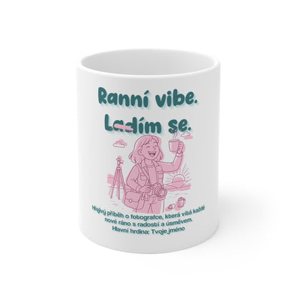 Hrneček pro fotografku - Ranní vibe. Ladím se. - Fotografka