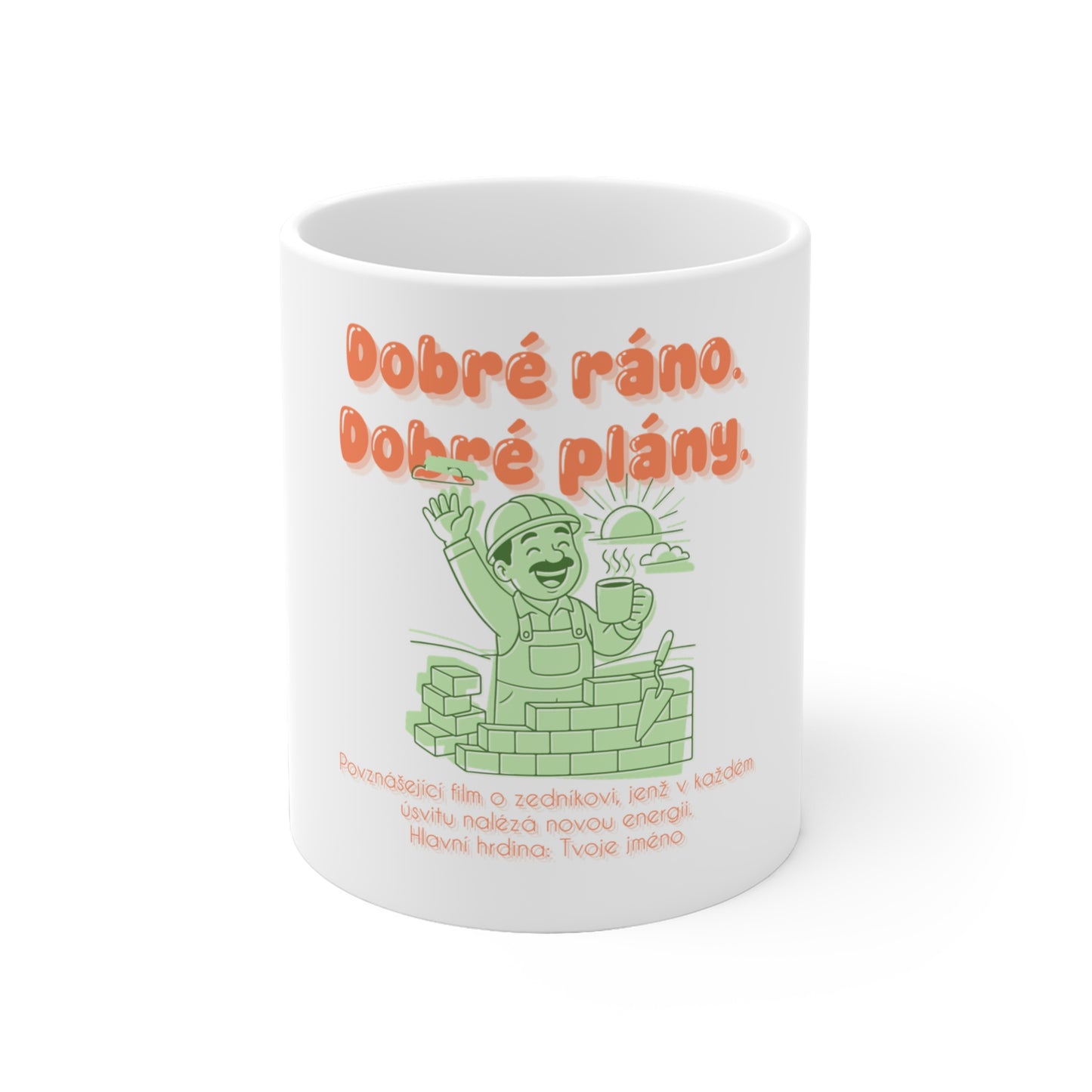 Hrneček pro zedníka - Úsvit zedníka: Dobré ráno. Dobré plány.