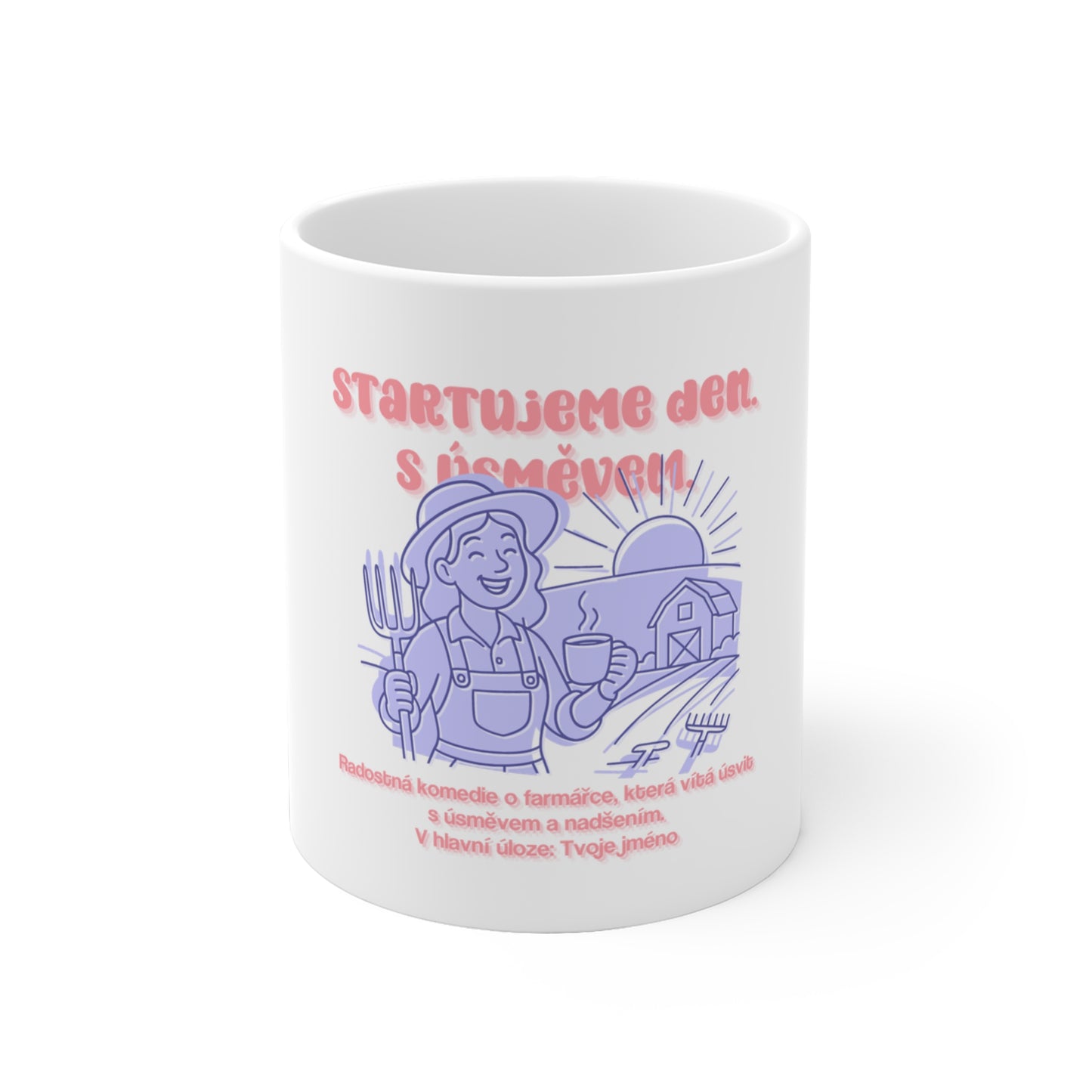 Hrnek pro farmářku - Úsvit farmářky: Startujeme den. S úsměvem.