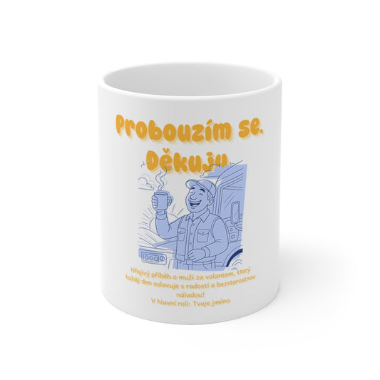 Hrnek pro řidiče kamionu - Úsvit kamioňáka: Probouzím se. Děkuju.