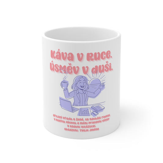 Hrneček pro projektovou manažerku - Úsvit plánování: Káva v ruce. Úsměv v duši projektové manažerky.