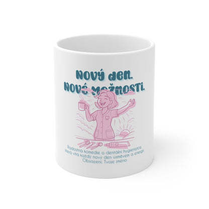 Hrnek pro dentální hygienistku - Premiéra úsměvů: Nový den. Nové možnosti.