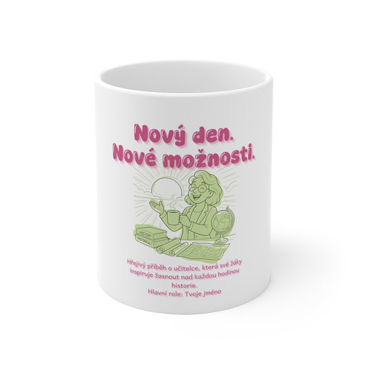 Hrneček pro učitelku dějepisu - Premiéra učitelky dějepisu: Nový den. Nové možnosti.