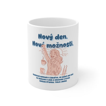 Hrneček pro zubařku - Nový den. Nové možnosti. Zubařka na jevišti úsměvů