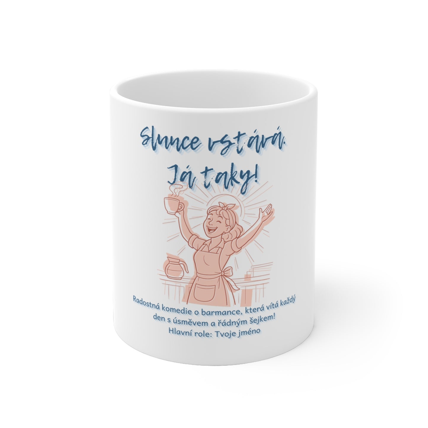 Hrneček pro barmanku - Slunce vstává. Já taky! – Když barmanka zašejkuje ráno