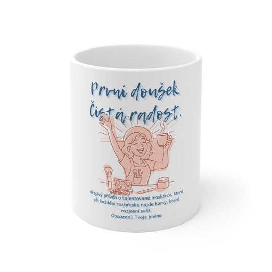 Hrneček pro maskérku - První doušek. Čistá radost. Úsvit maskérky