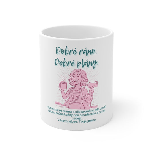 Hrneček pro kadeřnici - Úsvit kadeřnice: Dobré ráno. Dobré plány.