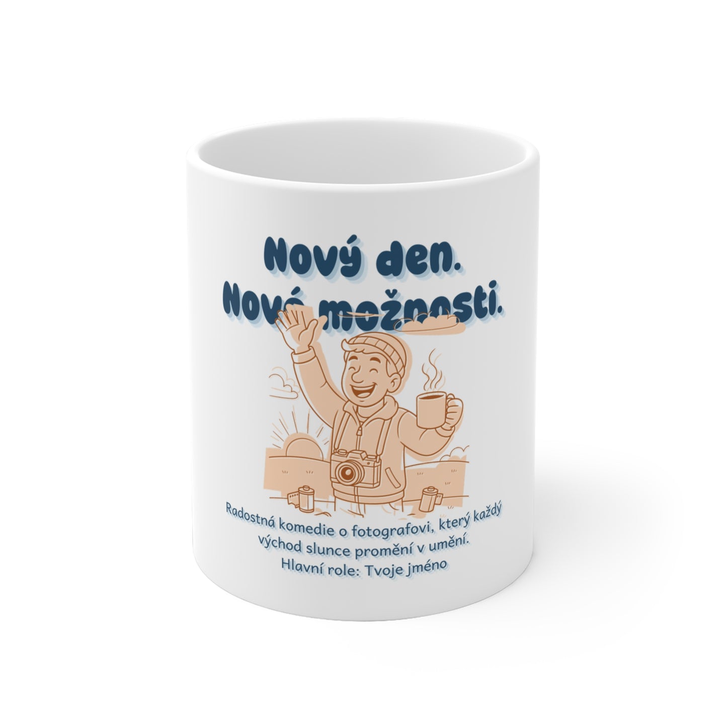 Hrnek pro fotografa - Úsvit fotografa: Nový den. Nové možnosti.