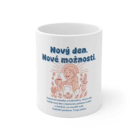 Hrnek pro květinářku - Úsvit květinářky: Nový den. Nové možnosti.