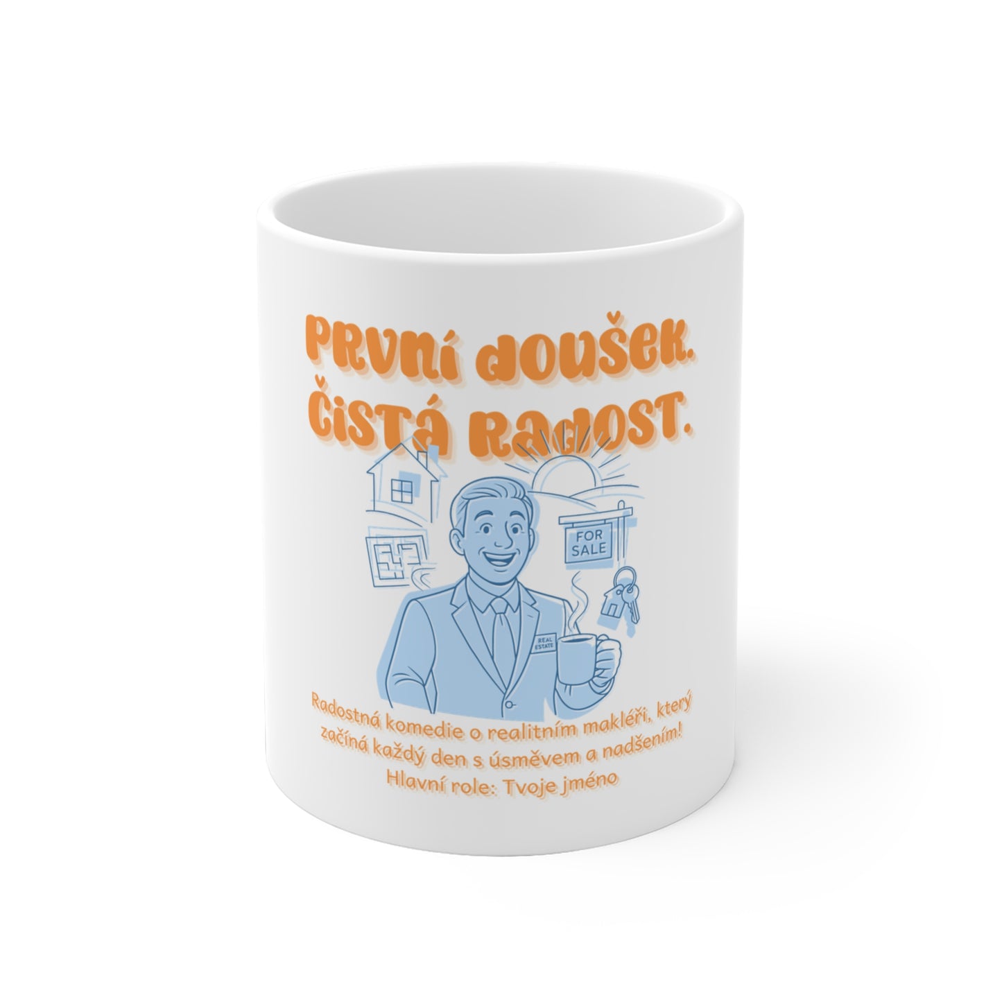 Hrneček pro realitního makléře - Úsvit makléřského úsměvu: První doušek. Čistá radost.