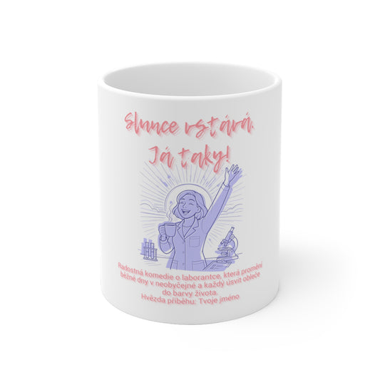 Hrneček pro laborantku - Premiéra dne s laborantkou: Slunce vstává. Já taky!