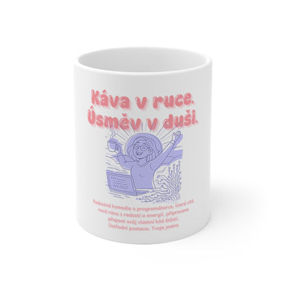 Hrneček pro programátorku - Premiéra programátorky, káva v ruce. Úsměv v duši.