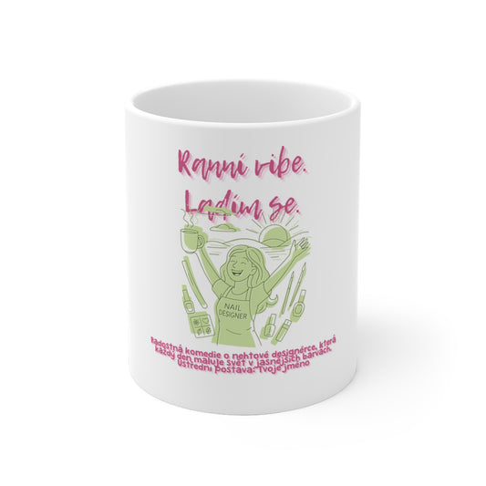 Hrneček pro nehtovou designérku - Úsvit nehtové čarodějky: Ranní vibe. Ladím se.