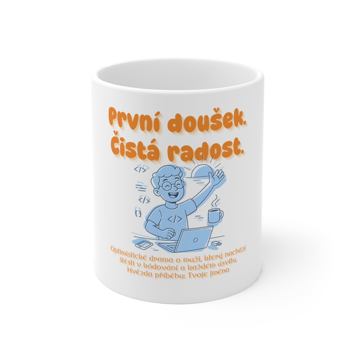 Hrnek pro programátora - Úsvit kouzelného kódování: První doušek. Čistá radost.