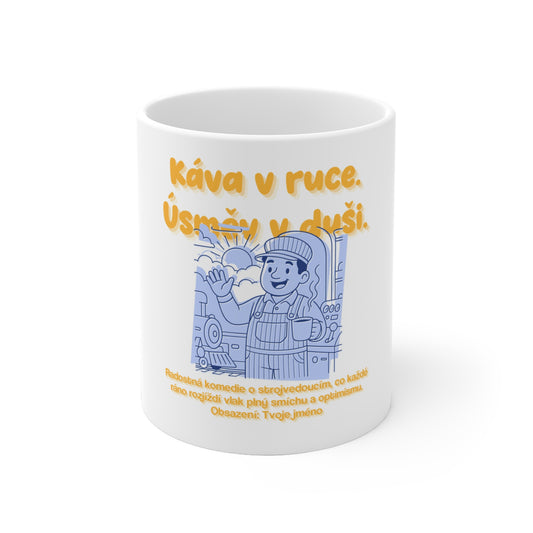 Hrneček pro strojvedoucího - Úsvit strojvedoucího. Káva v ruce. Úsměv v duši.