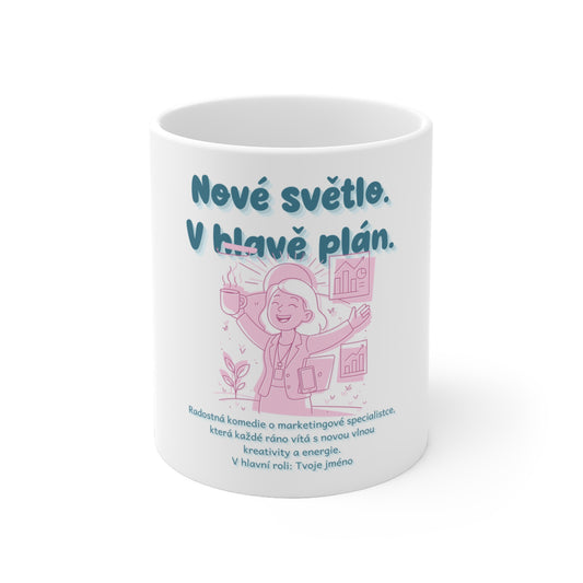 Hrneček pro marketingovou specialistku - Premiéra rána kreativní specialistky: Nové světlo. V hlavě plán.