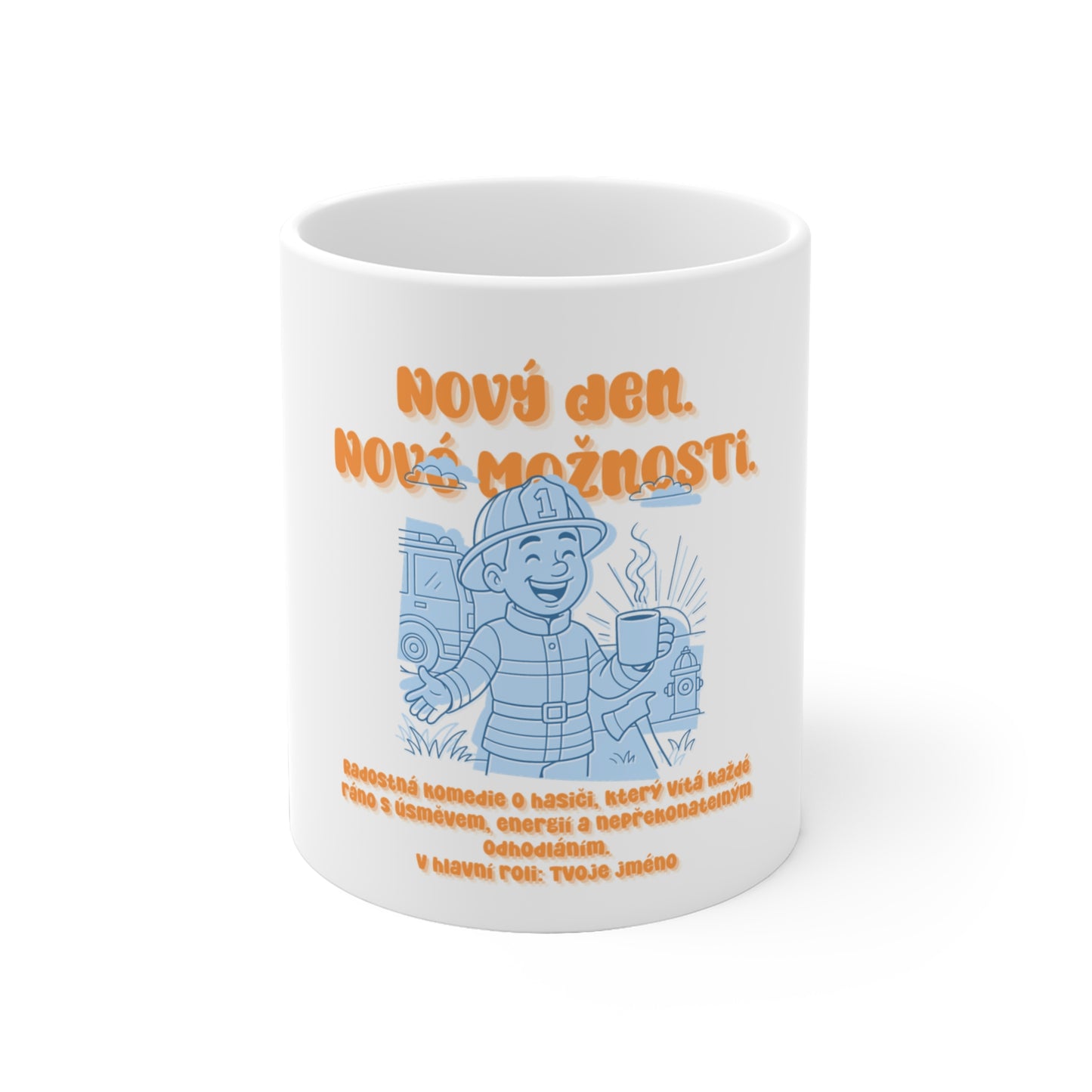 Hrnek pro hasiče - Svítání hasiče: Nový den. Nové možnosti.