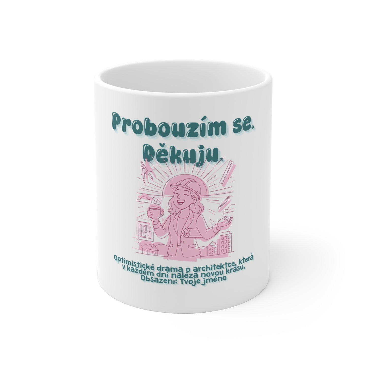 Hrneček pro architektku - Svítání pro architektku: Probouzím se. Děkuju.