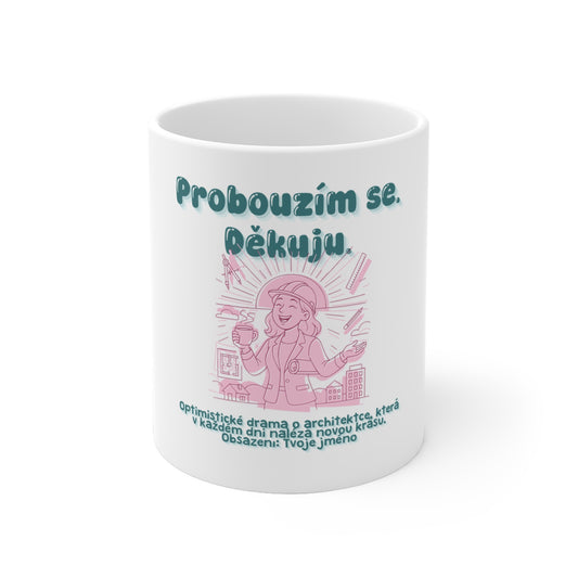 Hrneček pro architektku - Svítání pro architektku: Probouzím se. Děkuju.