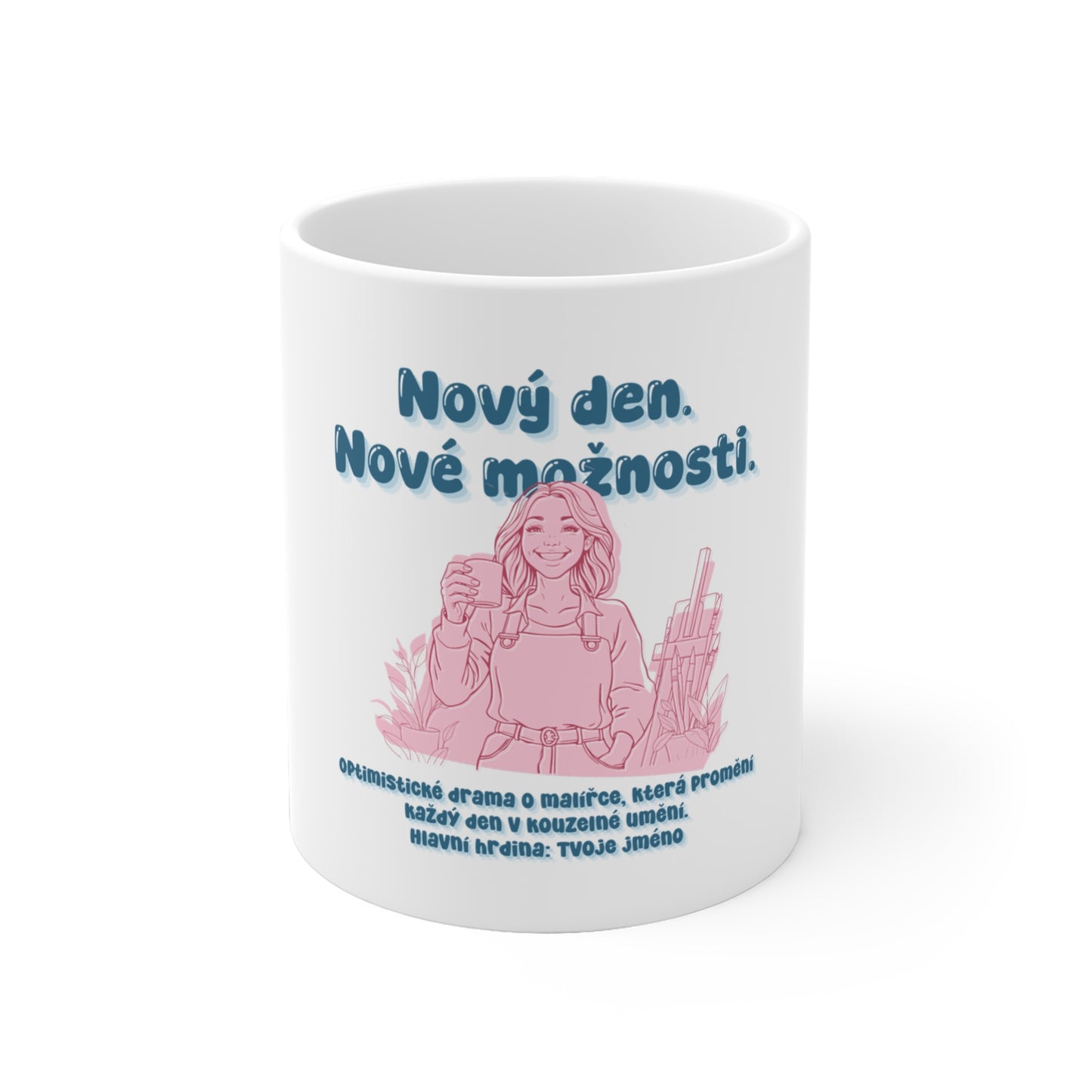 Hrneček pro malířku - Úsvit malířky - Nový den. Nové možnosti.