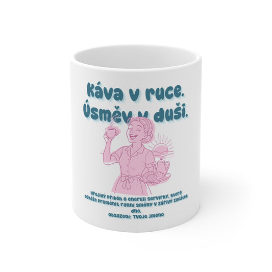 Hrnek pro servírku - Káva v ruce. Úsměv v duši: Servírka, premiéra svítání