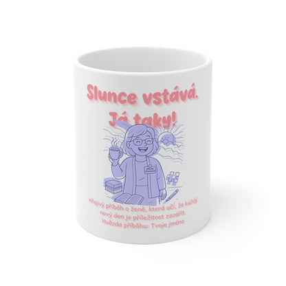 Hrnek pro speciální pedagožku - Ranní symfonie speciální pedagožky: Slunce vstává. Já taky!