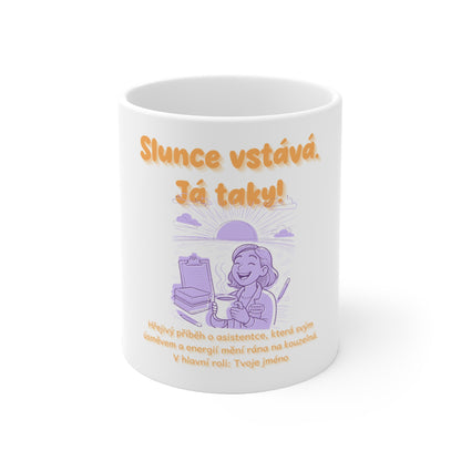 Hrnek pro asistentku pedagoga - Úsvit asistenta pedagoga: Slunce vstává. Já taky!