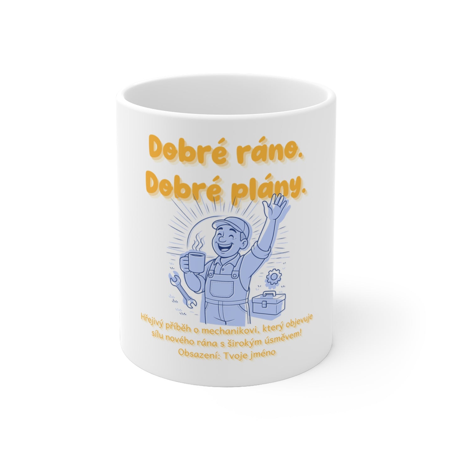 Hrnek pro mechanika - Úsvit mechanika: Dobré ráno. Dobré plány.