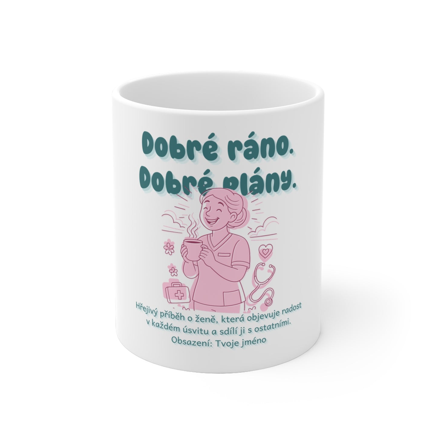 Hrnek pro pečovatelku - Dobré ráno. Dobré plány. Pečovatelka: Rozbřesk laskavosti