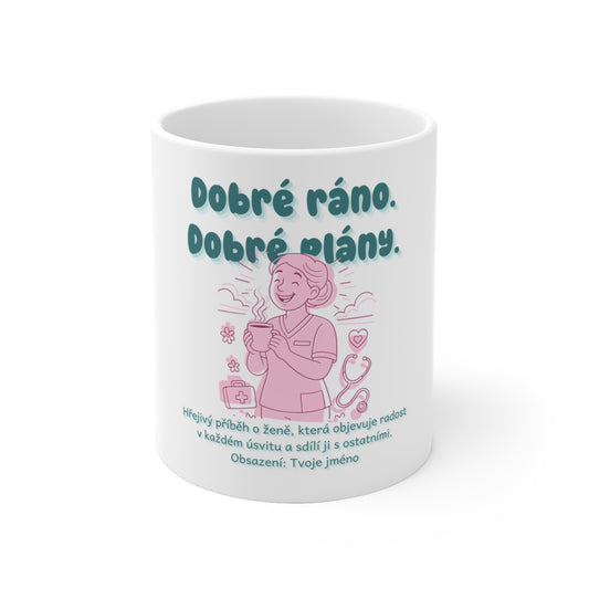 Hrnek pro pečovatelku - Dobré ráno. Dobré plány. Pečovatelka: Rozbřesk laskavosti