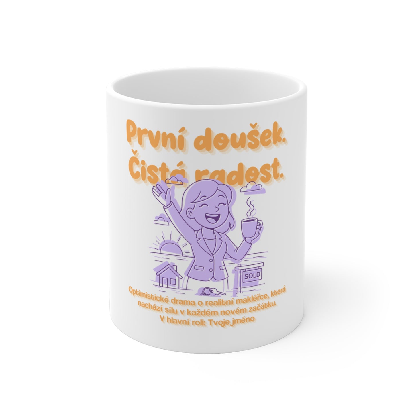 Hrneček pro realitní makléřku - První doušek. Čistá radost. Úsvit realitní makléřky