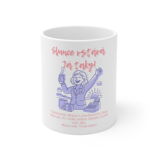 Hrneček pro prodavačku - Slunce vstává. Já taky! - Ranní představení pro prodavačky