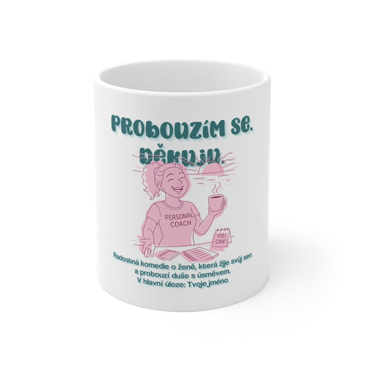 Hrneček pro osobní koučku - Probouzím se. Děkuju. Premiéra komedie koučky